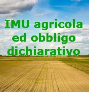 IMU nesssuna dichiarazione per i coltivatori diretti ed imprenditori agricoli professionali per i terreni agricoli posseduti e condotti
