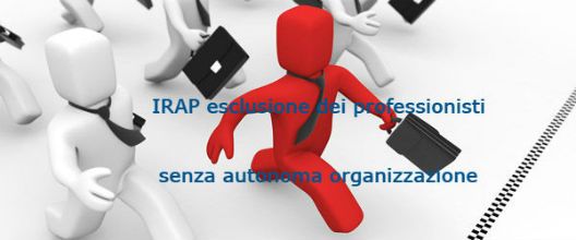 IRAP esclusione per i professionisti senza autonoma organizzazione