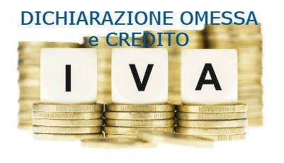 omessa dichiarazione e credito IVA