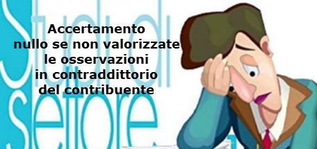 accertamento con studi di settore nullo se non sono valorizzate le osservazioni del contribuente