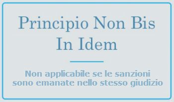principio non bis in idem non applicabile se le sanzioni scaturiscono dalla medesima sentenza