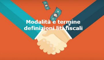 definizione delle Liti fiscali termine e modalità