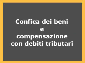 confusione beni confiscati e compensazione debiti tributari